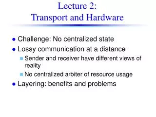 Lecture 2: Transport and Hardware