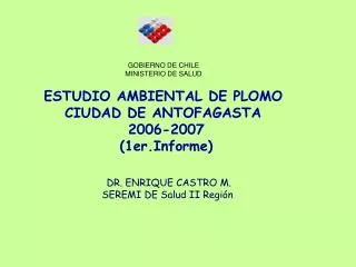 ESTUDIO AMBIENTAL DE PLOMO CIUDAD DE ANTOF A GASTA 2006-2007 (1er.Informe)