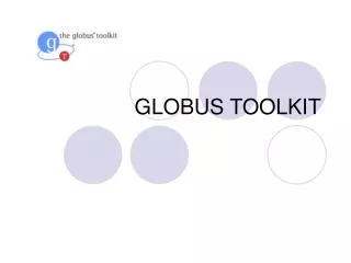 GLOBUS TOOLKIT
