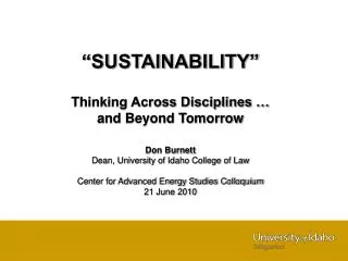 “SUSTAINABILITY” Thinking Across Disciplines … and Beyond Tomorrow Don Burnett