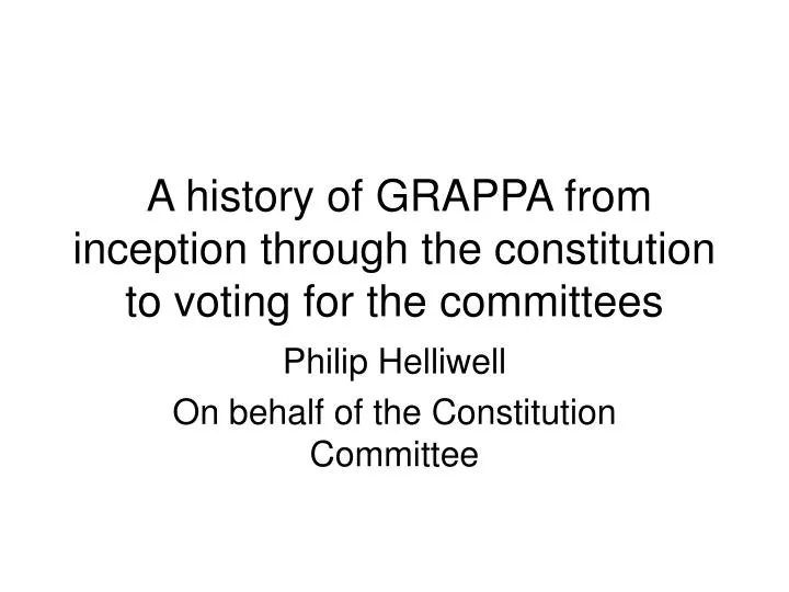 a history of grappa from inception through the constitution to voting for the committees