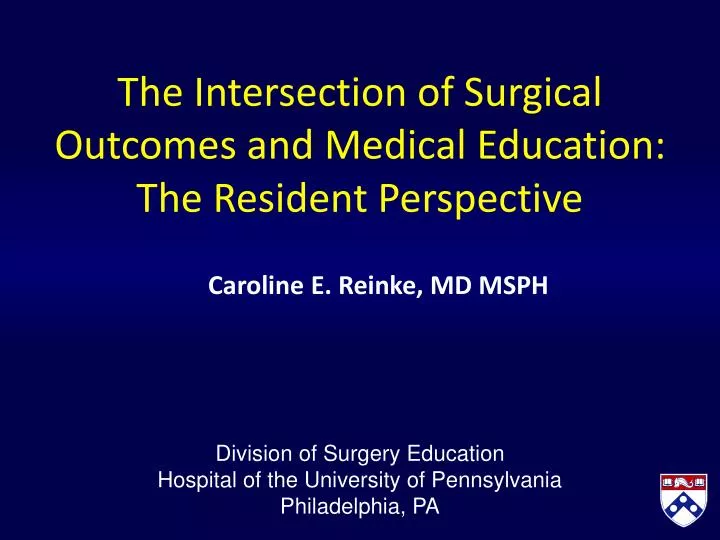 the intersection of surgical outcomes and medical education the resident perspective