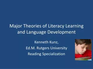 Major Theories of Literacy Learning and Language Development