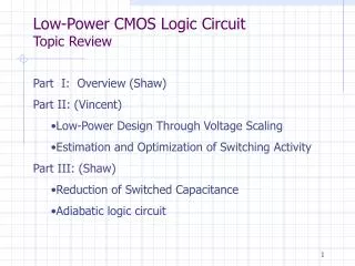 Part I: Overview (Shaw) Part II: (Vincent) Low-Power Design Through Voltage Scaling