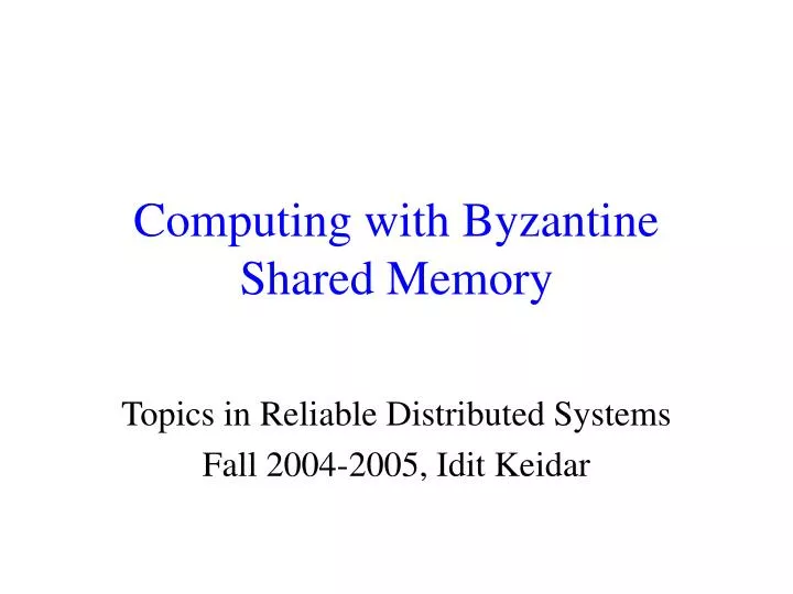 computing with byzantine shared memory