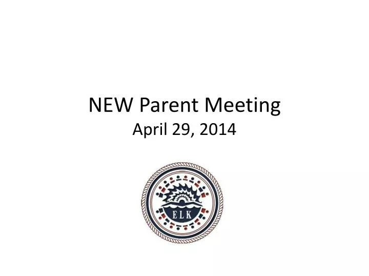 new parent meeting april 29 2014