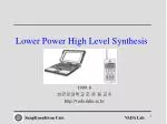 Lower Power High Level Synthesis - slide 1