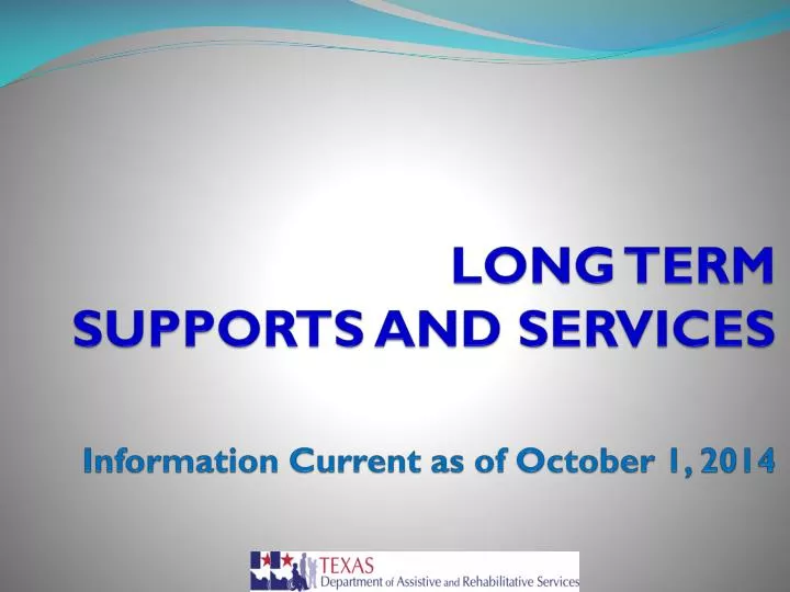 long term supports and services information current as of october 1 2014