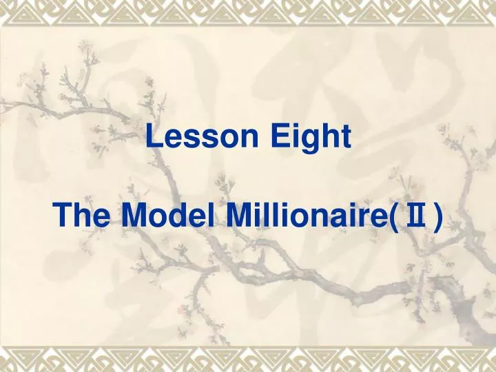 lesson eight the model millionaire
