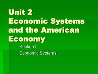 Unit 2 Economic Systems and the American Economy