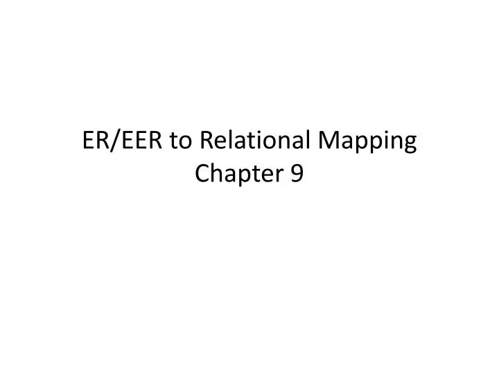 er eer to relational mapping chapter 9