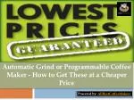 Automatic Grind or Programmable Coffee Maker - - slide 1