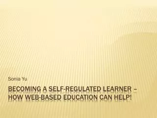 Becoming a Self-Regulated Learner – How web-based education can help!
