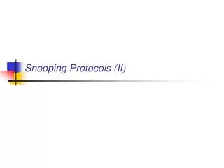 Snooping Protocols (II)