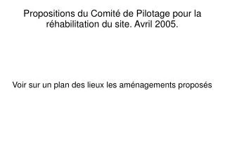 Propositions du Comité de Pilotage pour la réhabilitation du site. Avril 2005.