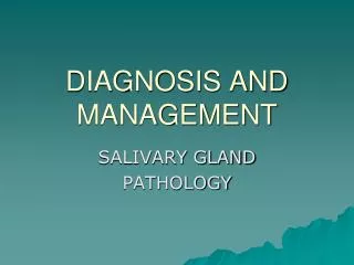 DIAGNOSIS AND MANAGEMENT