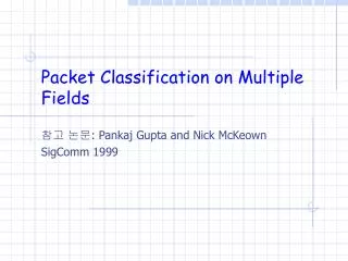 Packet Classification on Multiple Fields