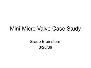 Mini-Micro Valve Case Study