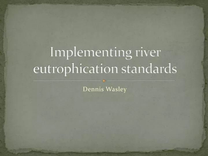 implementing river eutrophication standards