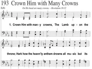 1. Crown Him with man - y crowns, The Lamb up - on the