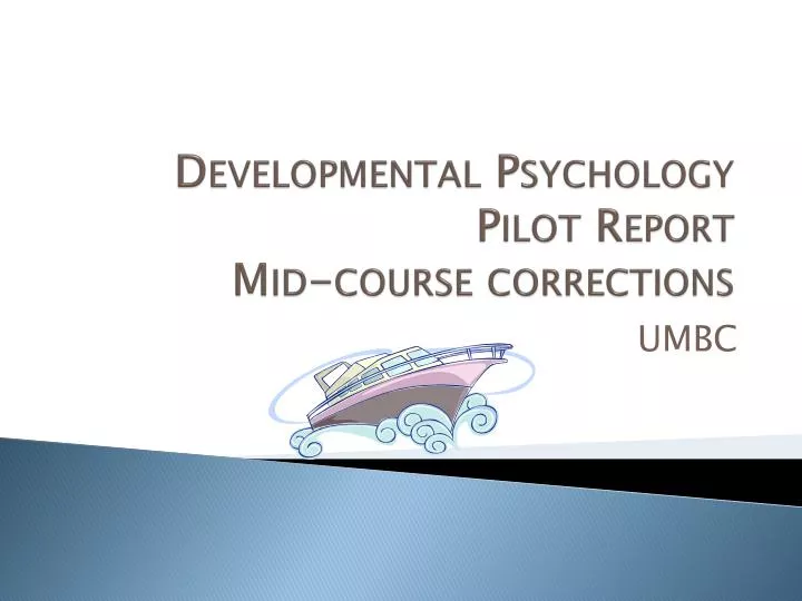 developmental psychology pilot report mid course corrections
