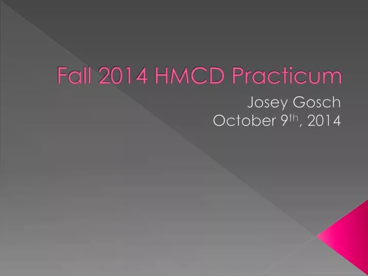 fall 2014 hmcd practicum