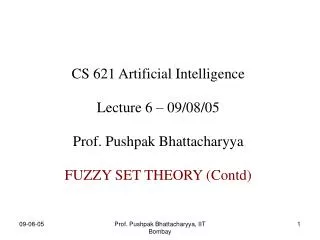 CS 621 Artificial Intelligence Lecture 6 – 09/08/05 Prof. Pushpak Bhattacharyya