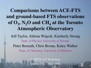 Jeff Taylor, Aldona Wi ącek, Kimberly Strong Dept. of Physics, University of Toronto