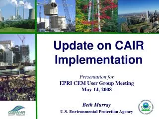 Presentation for EPRI CEM User Group Meeting May 14, 2008 Beth Murray