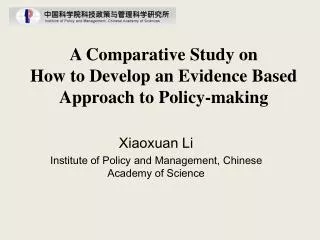 A Comparative Study on How to Develop an Evidence Based Approach to Policy-making