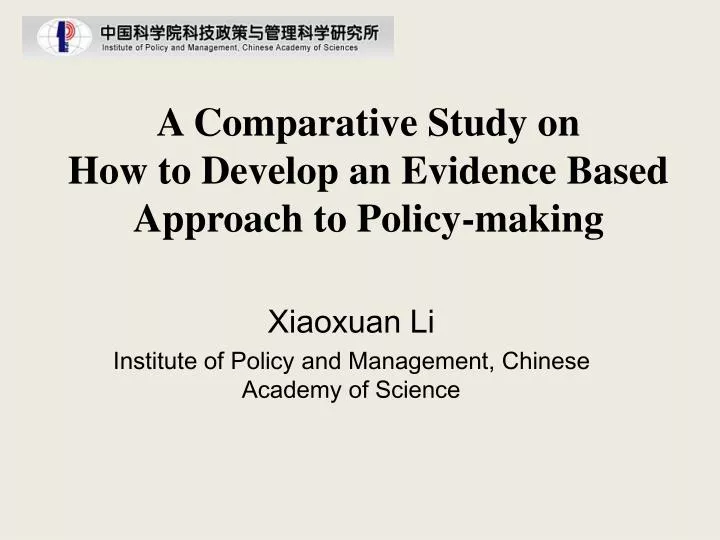 a comparative study on how to develop an evidence based approach to policy making