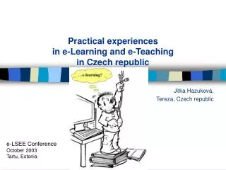 Practical experiences in e-Learning and e-Teaching in Czech republic