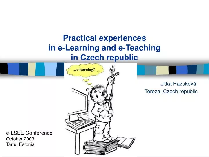 practical experiences in e learning and e teaching in czech republic