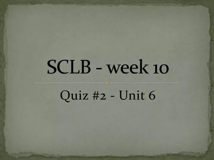 sclb week 10