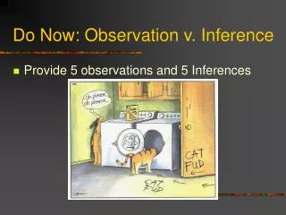 Do Now: Observation v. Inference