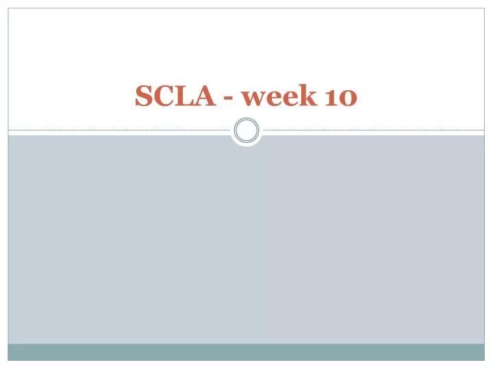 scla week 10