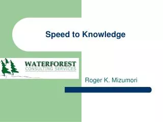 Speed to Knowledge