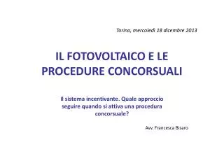 Torino, mercoledì 18 dicembre 2013 IL FOTOVOLTAICO E LE PROCEDURE CONCORSUALI