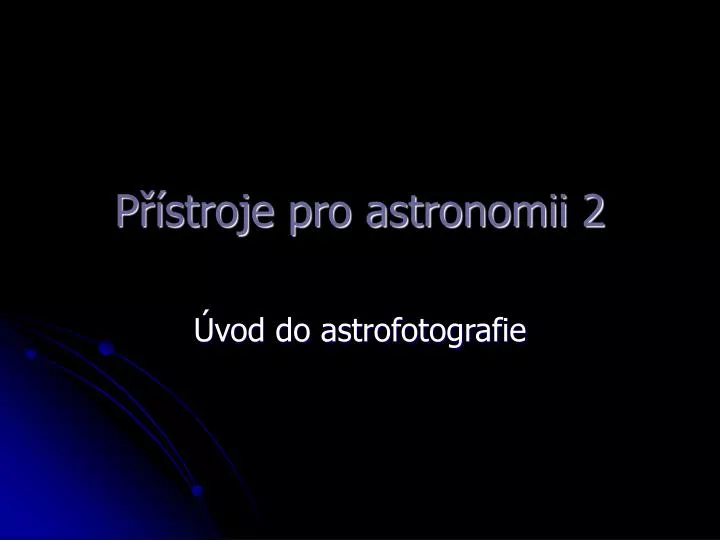 p stroje pro astronomii 2