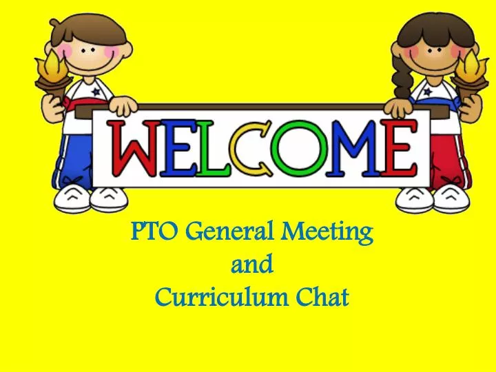 pto general meeting and curriculum chat