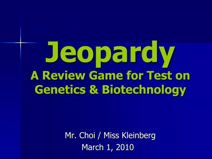 jeopardy a review game for test on genetics biotechnology