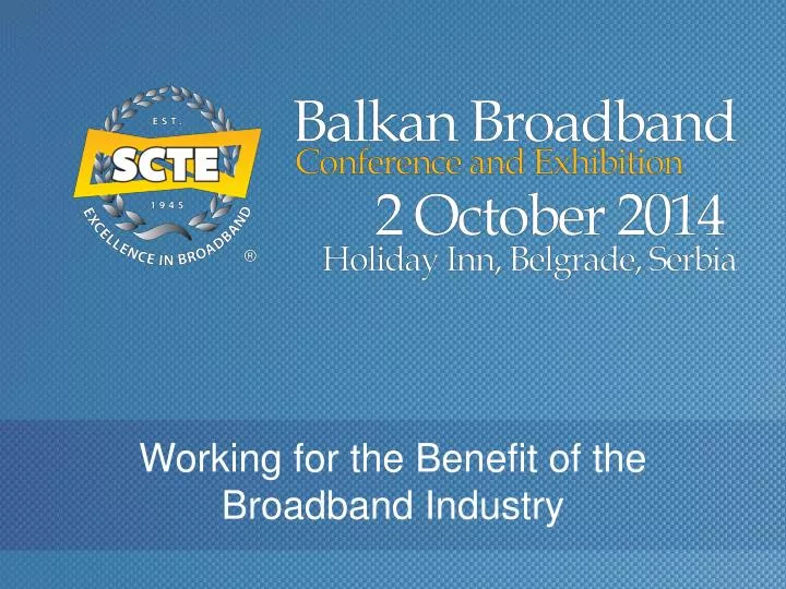 working for the benefit of the broadband industry