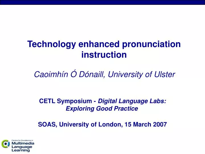 technology enhanced pronunciation instruction caoimh n d naill university of ulster