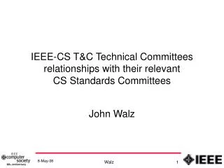 IEEE-CS T&amp;C Technical Committees relationships with their relevant CS Standards Committees