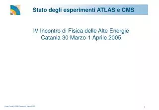 Stato degli esperimenti ATLAS e CMS
