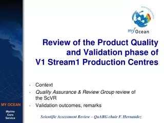 Review of the Product Quality and Validation phase of V1 Stream1 Production Centres