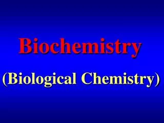 Biochemistry (Biological Chemistry)