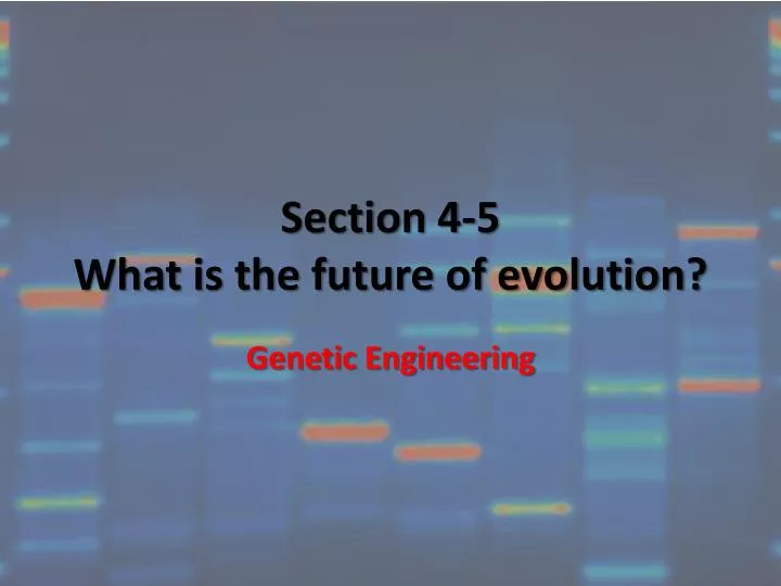 section 4 5 what is the future of evolution