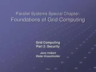 Parallel Systems Special Chapter: Foundations of Grid Computing