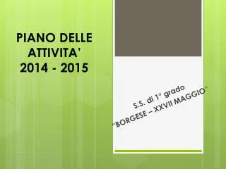 PIANO DELLE ATTIVITA’ 2014 - 2015